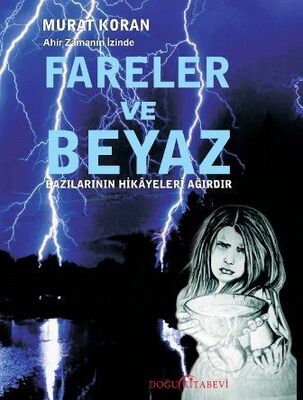 Ahir Zamanın İzinde Fareler ve Beyaz - 1