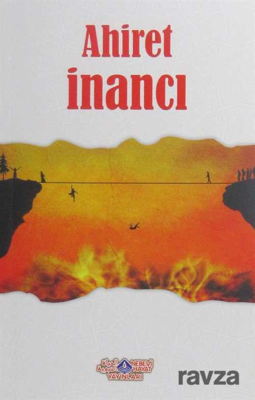 Ahiret İnancı - Nebevi Hayat Yayınları