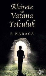 Ahirete ve Vatana Yolculuk - İşrak Yayınları