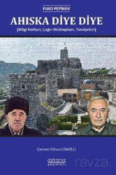 Ahıska Diye Diye (Bilgi Notları, Çağrı Mektupları, Tavsiyeler) - Astana Yayınları