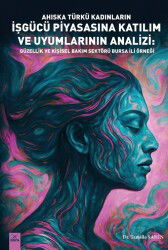 Ahıska Türkü Kadınların İşgücü Piyasasına Katılım ve Uyumlarının Analizi: Güzellik ve Kişisel Bakım - Dora Yayınları