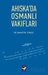 Ahıska'da Osmanlı Vakıfları - Arı Sanat Yayınevi