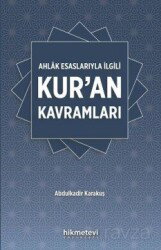 Ahlak Esaslarıyla İlgili Kur'an Kavramları - Hikmetevi Yayınları