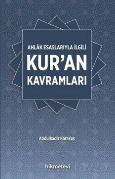 Ahlak Esaslarıyla İlgili Kur'an Kavramları - 1