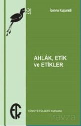 Ahlak , Etik ve Etikler - Türkiye Felsefe Kurumu Yayınları