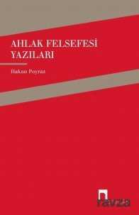 Ahlak Felsefesi Yazıları - Dergah Yayınları