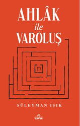 AHLAK İLE VAROLUŞ - Ravza Yayınları
