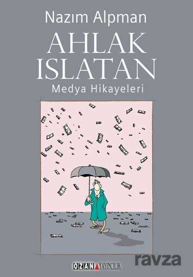 Ahlak Islatan Medya Hikayeleri - Ozan Yayıncılık