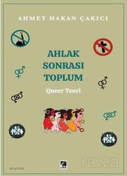 Ahlak Sonrası Toplum Queer Teori - Çıra Yayınları