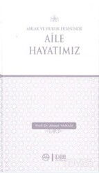 Ahlak ve Hukuk Ekseninde Aile Hayatımız - Diyanet İşleri Başkanlığı