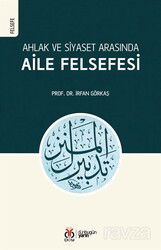 Ahlak ve Siyaset Arasında Aile Felsefesi (Tedbîrü'l-Menzil) - DBY Yayınları