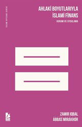 Ahlaki Boyutlarıyla İslami Finans Kuram ve Uygulama - Bir Yayıncılık