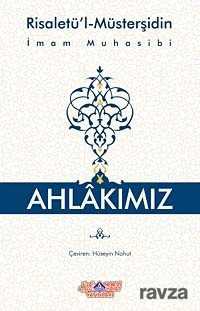 Ahlakımız (Risaletü'l-Müsterşidin) - Nebevi Hayat Yayınları