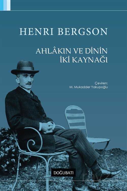 Ahlakın ve Dinin İki Kaynağı - Doğu Batı Yayınları