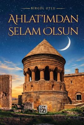 Ahlat'ımdan Selam Olsun - 1