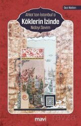 Ahlat'tan İstanbul'a Köklerin İzinde (Gezi Notları) - Mavi Yayıncılık (Fatih)