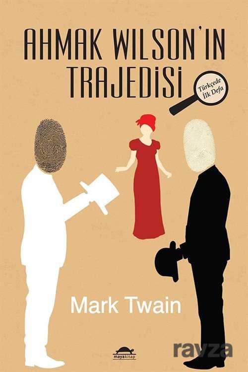 Ahmak Wilson'ın Trajedisi - Maya Kitap