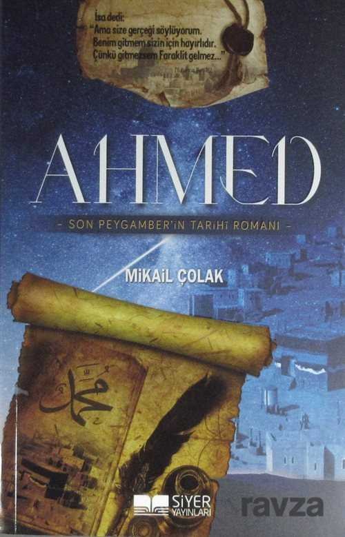 Ahmed; Son Peygamberin Tarihi Romanı - 1