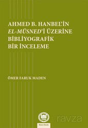 Ahmed B. Hanbel'in El-Müsned'i Üzerine Bibliyografik Bir İnceleme - M.Ü. İlahiyat Fak. Vakfı Yayınları
