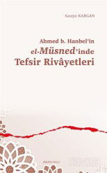 Ahmed b. Hanbel'in el-Müsned'inde Tefsir Rivayetleri - Ankara Okulu Yayınları