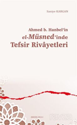 Ahmed b. Hanbel'in el-Müsned'inde Tefsir Rivayetleri - 1