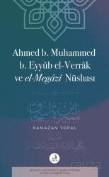 Ahmed b. Muhammed b. Eyyûb el-Verrak (ö. 228/843) ve el-Megazî Nüshası - Fecr Yayınevi