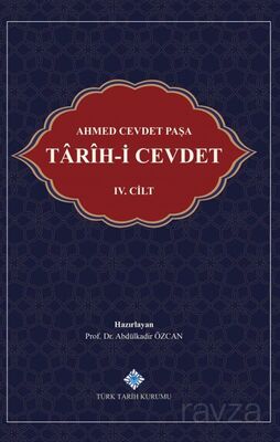 Ahmed Cevdet Paşa: Tarîh-i Cevdet IV. Cilt - 1