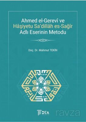Ahmed el-Gerevî ve Haşiyetu Sa'Dillah es-Sağîr Adlı Eserinin Metodu - 1