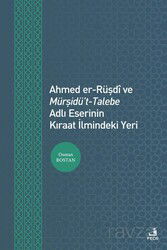 Ahmed er-Rüşdî ve Mürşidü't-Talebe Adlı Eserinin Kıraat İlmindeki Yeri - Fecr Yayınevi