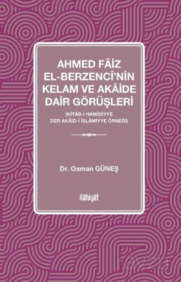 Ahmed Faiz el-Berzencî'nin Kelam ve Akaide Dair Görüşleri - 1