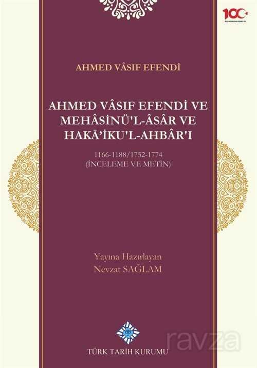 Ahmed Vasıf Efendi ve Mehasinü'l Âsar ve Haka'ikul-Ahbar'ı 1166-1188/1752-1774 (İnceleme ve Metin) - 6
