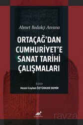 Ahmet Bodakçi Anısına Ortaçağ'dan Cumhuriyet'e Sanat Tarihi Çalışmaları - Paradigma Akademi Yayınları (Edirne)