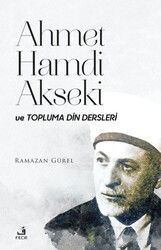 Ahmet Hamdi Akseki ve Topluma Din Dersleri - Fecr Yayınevi
