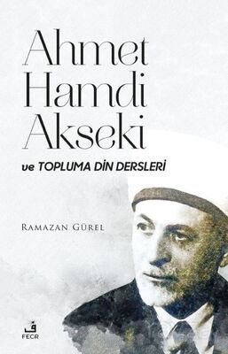 Ahmet Hamdi Akseki ve Topluma Din Dersleri - 1