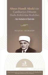 Ahmet Hamdi Akseki'nin Cumhuriyet Dönemi Hadis Kültürüne Katkıları - Fecr Yayınevi