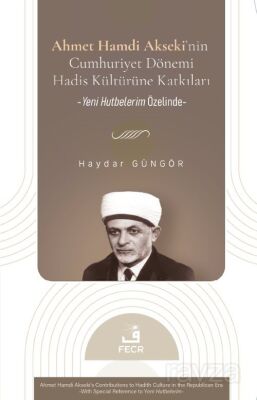 Ahmet Hamdi Akseki'nin Cumhuriyet Dönemi Hadis Kültürüne Katkıları - 1