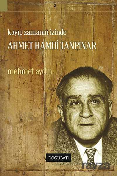Ahmet Hamdi Tanpınar Kayıp Zamanın İzinde - Doğu Batı Yayınları