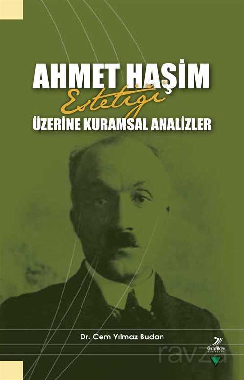 Ahmet Haşim Estetiği Üzerine Kuramsal Analizler - Grafiker Yayınları