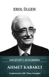 Ahmet Kabaklı Son Şeyhü'l Muharririn (Ciltli) - Türk Kültürüne Hizmet Vakfı Yayınları (TKHV)
