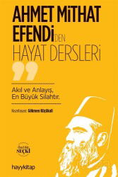 Ahmet Mithat Efendi'den Hayat Dersleri - Hayy Kitap