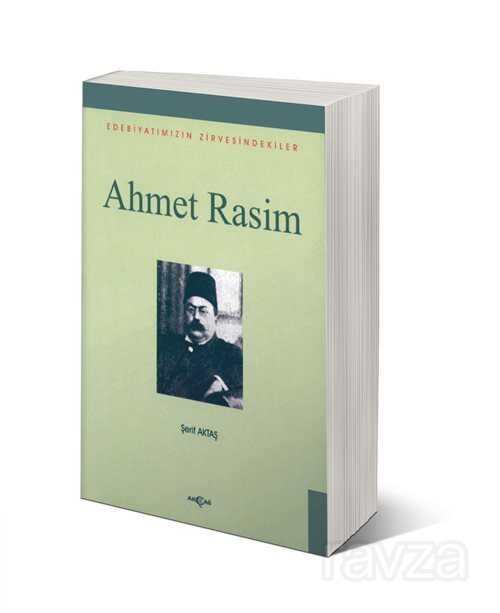 Ahmet Rasim Edebiyatımızın Zirvesindekiler - Akçağ Yayınları