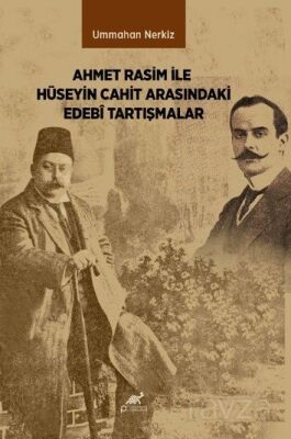 Ahmet Rasim İle Hüseyin Cahit Arasındaki Edebi Tartışmalar - 1
