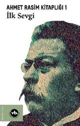 Ahmet Rasim Kitaplığı 1: İlk Sevgi - Vakıfbank Kültür Yayınları