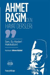 Ahmet Rasim'den Hayat Dersleri - Hayy Kitap