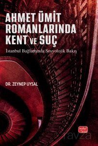 Ahmet Ümit Romanlarına Kent ve Suç - 1