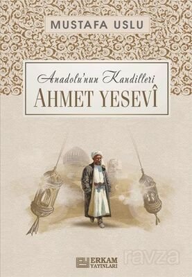 Ahmet Yesevî / Anadolu'nun Kandilleri - 1