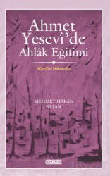 Ahmet Yesevî'de Ahlak eğitimi Meseller-Hikmetler - Dönem Yayıncılık