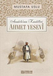 Ahmet Yesevî / Anadolu'nun Kandilleri - Erkam Yayınları