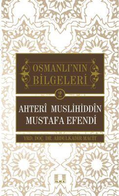 Ahteri Muslihiddin Mustafa Efendi / Osmanlı'nın Bilgeleri 2 - 1