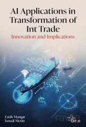 AI Applications in Transformation of Int Trade: Innovation and Implications - Orion Kitabevi (Ankara)